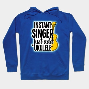 Instant Singer, Just Add Ukulele Hoodie